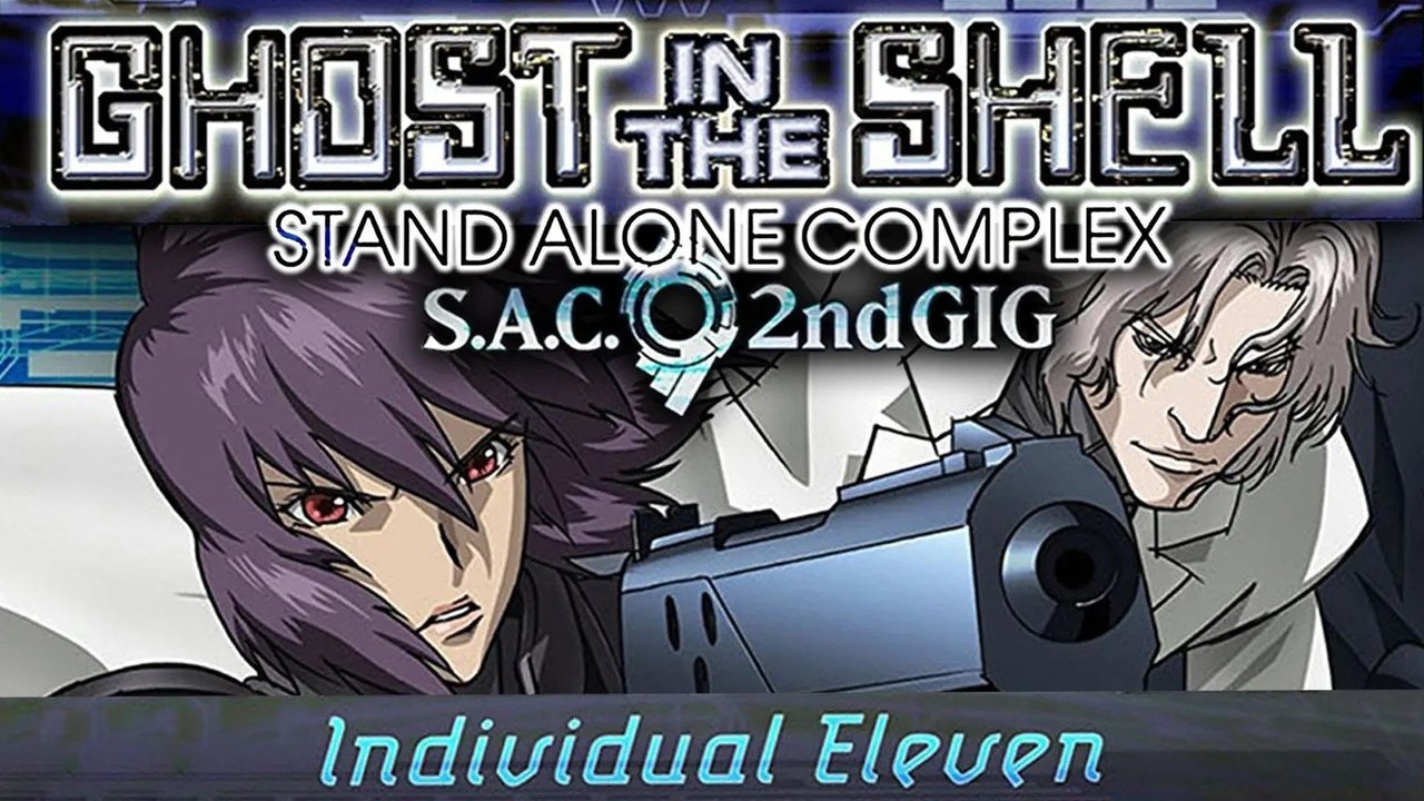 Ghost in the Shell: S.A.C. 2nd GIG - Individual Eleven (2006) abspielen